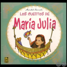 LOS CUENTOS DE MARA JULIA - Autor MARIBEL BARRETO - Ao 2008